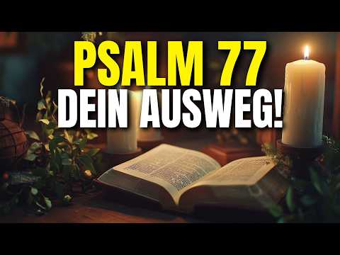 PSALM 77: Die Kraft des Gebets, wenn alles verloren scheint! 🙏🔥
