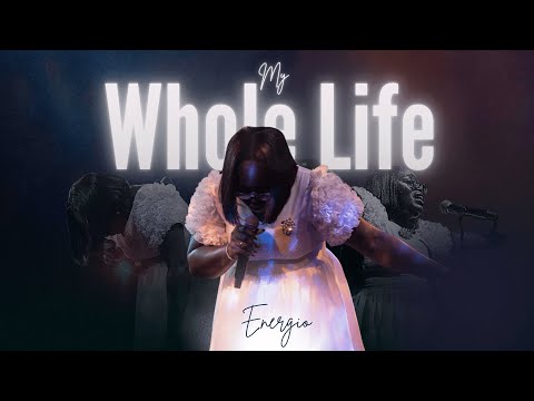 My Whole Life | Energio