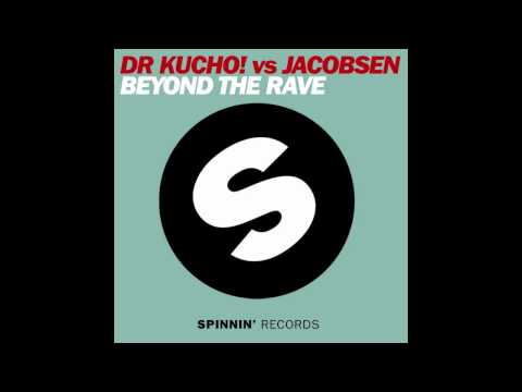 Dr. Kucho! vs Jacobsen - Beyond The Rave (Original Mix)