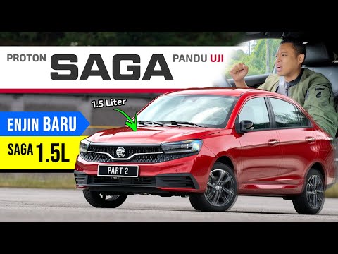 PROTON SAGA Baru (Pandu Uji): Bukan 1.3L, Tapi 1.5L Jauh Lagi Berkuasa. Minyak? Handling?