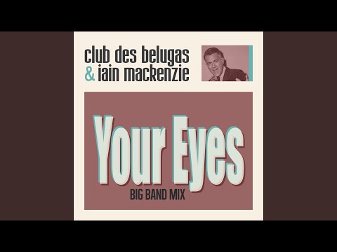 Your Eyes (Big Band Mix)