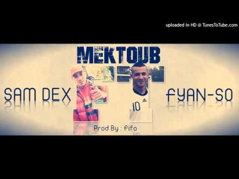 Sam-Dex feat Fyan-So - Maktoub( Prod By FIFO)
