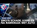 Grote schade bij Haagse juwelier na geslaagde ramkraak - Team West