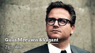 Guus Meeuwis &amp; Vagant - Zij Is Alles (Audio Only)