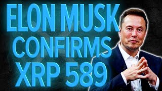 XRP RIPPLE BREAKING ELON MUSK CONFIRMS XRP 589 IS THE STANDARD!