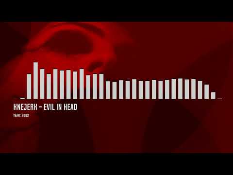 Knejerk - Evil In Head