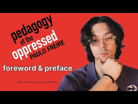 Paulo Freire - Pedagogy of the Oppressed (live reading) | Foreword & Preface