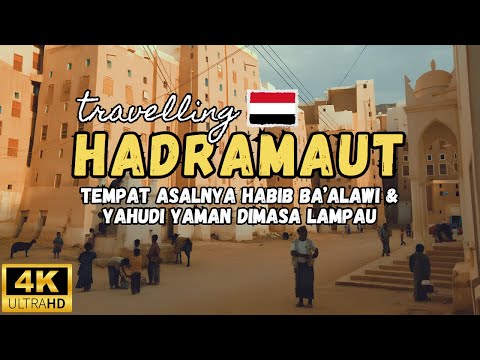 This is Hadramaut, the Place of Origin of Habib Ba'alawi & Yemeni Jews in the Past