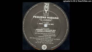 Pequena Habana - Slammin'(Capella Grossa Mix)