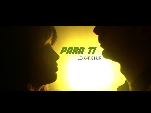 LEXXAR X NUR - PARA TI (Directed by @prrawcarrete)