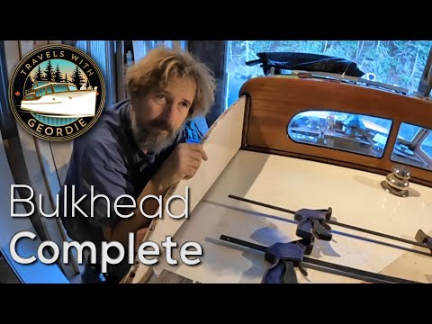 Ep 338 - Bulkhead Complete - Boat Life - Living aboard a wooden boat - Travels With Geordie