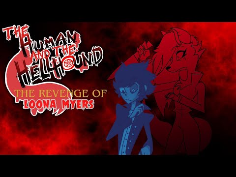 Helluva Boss The Human And The Hellhound Extra // Howl-loween: The Revenge Of Loona Myers