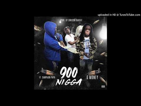 G Money ft. Campaign Papa - 900 Nigga (Prod. by ChrisOnThaBeat)