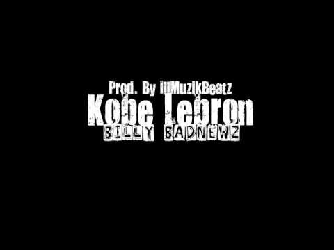 Billy Badnewz - Kobe Lebron (Official Audio)
