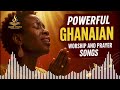 Powerful Ghanaian Worship And Prayer Songs Deep Morning Worship That Ushers God S Presence