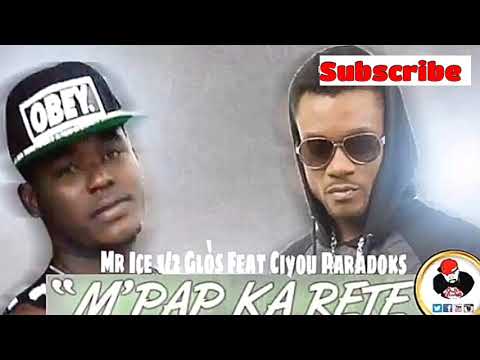 "M'Pap Ka Rete" Mr Ice 1/2 Glòs Feat Ciyou Paradoks