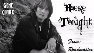 Gene Clark - Here Tonight