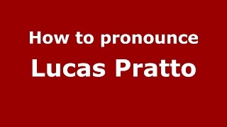 How to pronounce Lucas Pratto