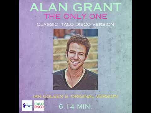 ALAN GRANT  - THE ONLY ONE ( Ian Coleen Original Italo Classic Version )