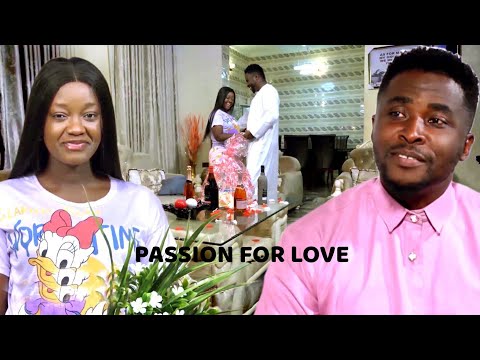 PASSION FOR LOVE(NEW TRENDING MOVIE) - ONNY MICHAEL,LUCHY DONALD LATEST NOLLYWOOD MOVIE