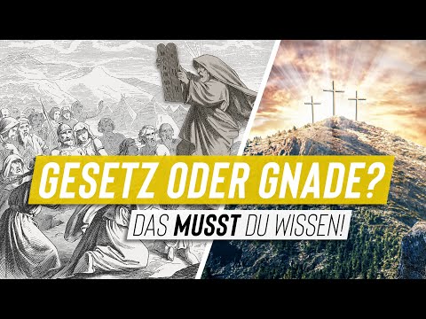 Gesetz oder Gnade - Das MUSST du wissen!