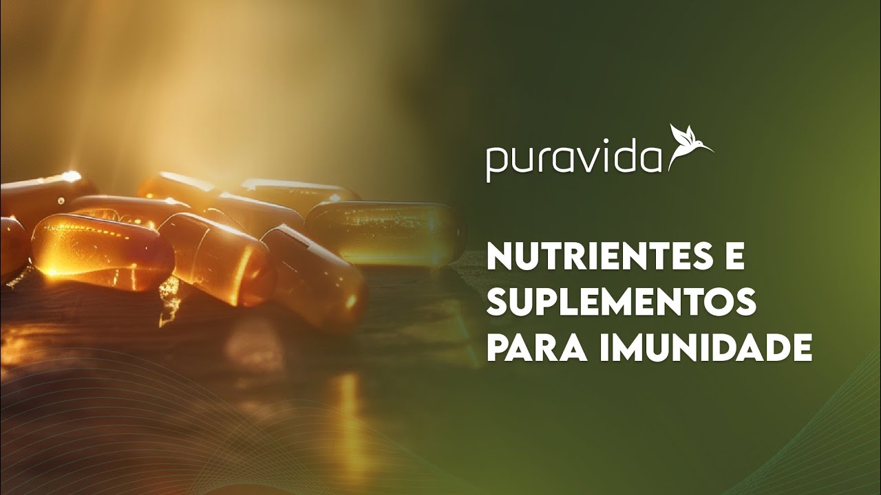 OS MELHORES NUTRIENTES E SUPLEMENTOS PARA IMUNIDADE