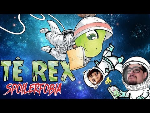 TÊ REX - Spoilerfobia