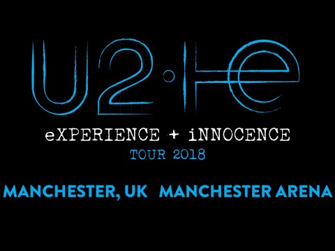 U2 eXPERIENCE + iNNOCENCE 2018: Live in Manchester.