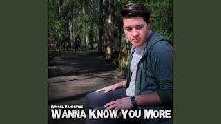 Wanna Know You More Music Video