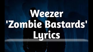Weezer - Zombie Bastards (Lyrics)🎵