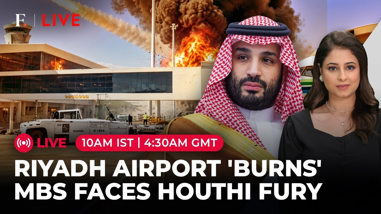 LIVE: On Cam: Houthi Hts Riyadh Airport; Saudi Faces Second Attack in 48 Hours | Firstpost Live