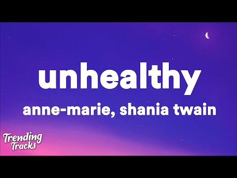 Anne-Marie ft. Shania Twain - UNHEALTHY (Lyrics)