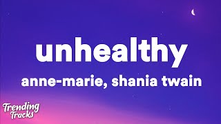 Anne-Marie ft. Shania Twain - UNHEALTHY (Lyrics)