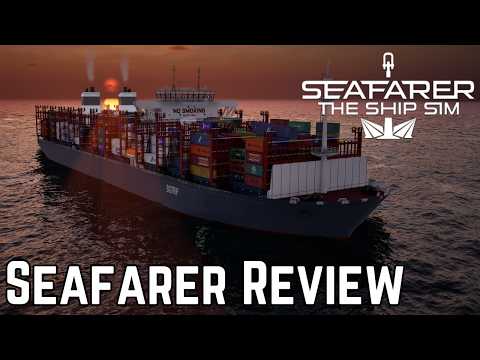 A New Ship Simulator? - Seafarer: The Ship Sim - Review