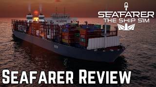 A New Ship Simulator? - Seafarer: The Ship Sim - Review