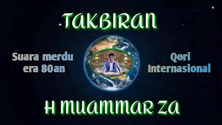 Download lagu Takbiran ,H Muammar ZA, Qori Internasional mp3
