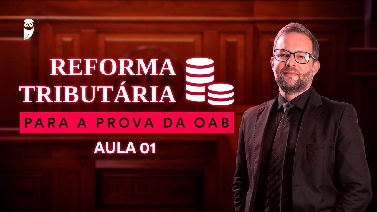 Reforma Tributária para a prova da OAB - Aula 01