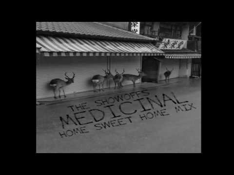 The Showoffs - Medicinal (Home Sweet Home Mix)