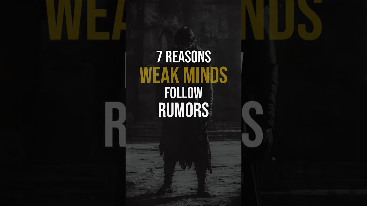 7 Reasons Weak Minds Follow Rumors #stoicism