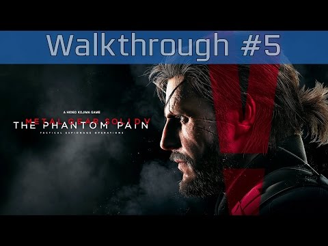 Metal Gear Solid V: The Phantom Pain - Walkthrough Part #5 [HD 1080P/60FPS]