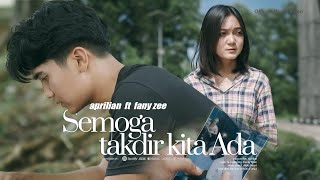 Download lagu Aprilian - SEMOGA TAKDIR KITA ADA ft Fany Zee mp3 Download lagu Aprilian - SEMOGA TAKDIR KITA ADA ft Fany Zee mp3