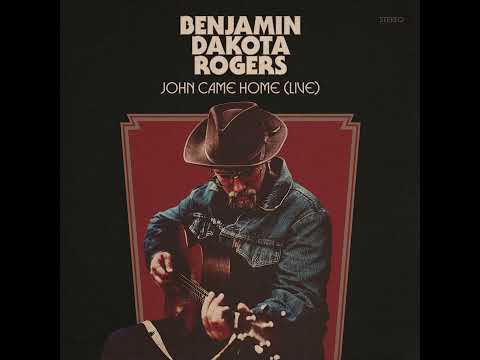 Benjamin Dakota Rogers - John Came Home (Live)