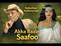 Getachew Hailemariam Akka Baala Saafoo Ethiopian Oromo Music Video Official KiloleTones ​