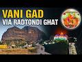 Shree Saptashrungi Vani Gad Radtondi Ghat मार्गे Vani Gad