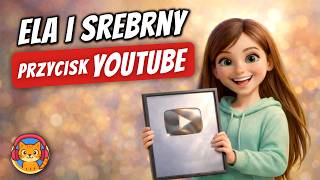 Ela Zdobywa Srebrny Przycisk Youtube - okładka bajki audio