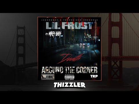 Lil Frost ft. Mikey Baby - Death Around The Corner [Thizzler.com Exclusive]