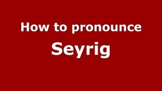 How to pronounce Seyrig