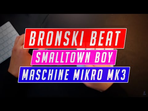 Bronski Beat - Smalltown boy cover on MASCHINE MIKRO MK3