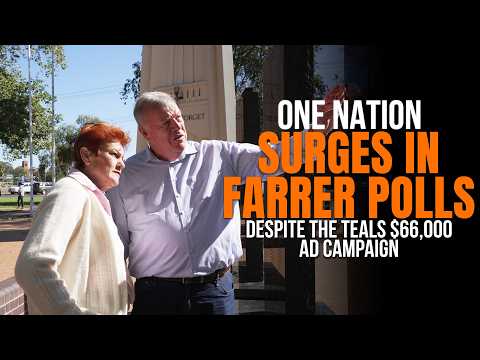 One Nation Surges in Farrer Polls Despite the Teals $66,000 Ad Campaign