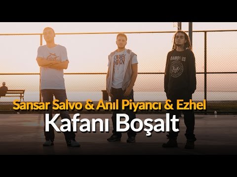 Sansar Salvo & Ezhel & Anıl Piyancı - Kafanı Boşalt (Street Cypher)